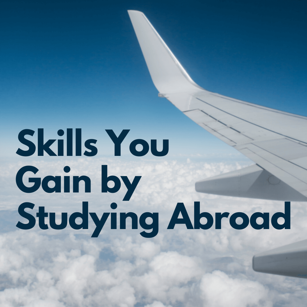 6 Amazing Skills You Can Gain by Studying Abroad